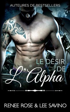 Le Désir de l'Alpha - Rose, Renee; Savino, Lee