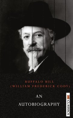 An Autobiography of Buffalo Bill - Cody, William