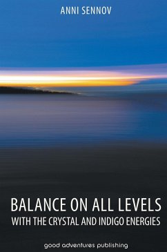 Balance on All Levels with the Crystal and Indigo Energies - Sennov, Anni