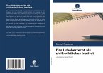 Das Urheberrecht als zivilrechtliches Institut