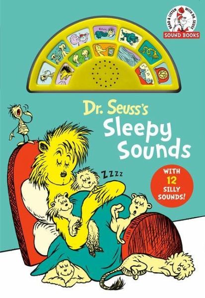 Dr. Seuss's Sleepy Sounds: With 12 Silly Sounds! Dr. Seuss's Sleepy Sounds: With 12 Silly Sounds!
