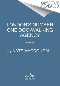 London's Number One Dog-Walking Agency - MacDougall, Kate