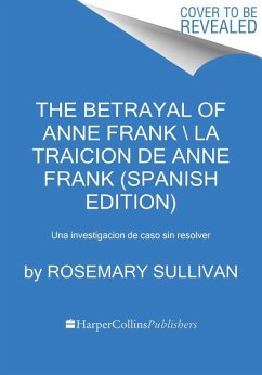 The Betrayal of Anne Frank \ ¿Quién Traicionó a Ana Frank? (Spanish Edition) - Sullivan, Rosemary