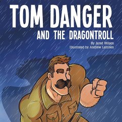 Tom Danger and the Dragontroll - Wilson, Jared