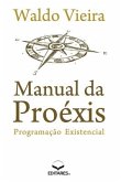 Manual da Proéxis: Programação Existencial