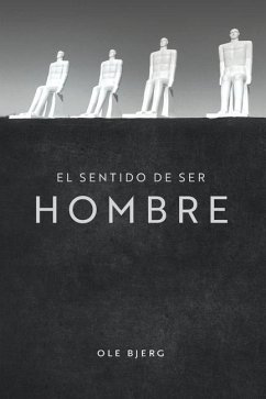 El Sentido de Ser Hombre - Bjerg, Ole