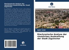 Diachronische Analyse der räumlichen Ausbreitung der Stadt Ziguinchor - Sow, Djiby