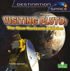 Visiting Pluto: The New Horizons Mission - Spencer, Francis