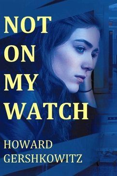 Not on My Watch - Gershkowitz, Howard