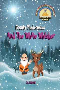 Grooty Fledermaus And The White Whisker - Kruse, D. L.