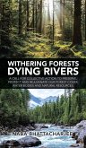 Withering Forests Dying Rivers