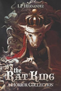 The Rat King: A Horror Collection - Hernandez, Lp