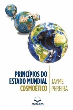 Princípios do Estado Mundial Cosmoético - Pereira, Jayme (Autor)