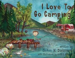 I Love To Go Camping - Dickinson, Joann M