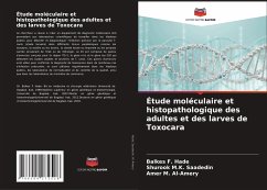 Étude moléculaire et histopathologique des adultes et des larves de Toxocara - Hade, Balkes F.;Saadedin, Shurook M.K.;Al-Amery, Amer M.