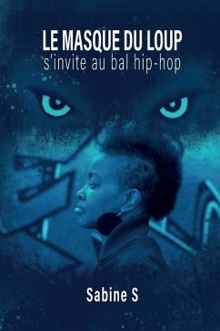 Le masque du loup s'invite au bal hip hop - S, Sabine