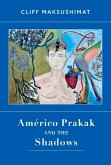 Américo Prakak and the Shadows: Volume 1