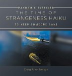 THE TIME OF STRANGENESS HAIKU - PANDEMIC INSPIRED TO KEEP SOMEONE SANE