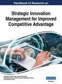 Handbook of Research on Strategic Innovation Management for Improved Competitive Advantage, VOL 1