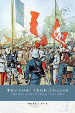 The Lost Territories: Thailand's History of National Humiliation - Strate, Shane; Chandler, David P.; Kipp, Rita Smith