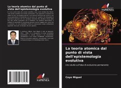 La teoria atomica dal punto di vista dell'epistemologia evolutiva - Miguel, Cayo