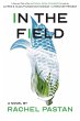 In the Field a Novel - Bild 1