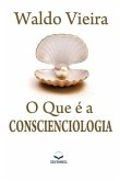 O que é a Conscienciologia