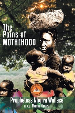 The Pains of Motherhood - Wallace, Prophetess Nhyira