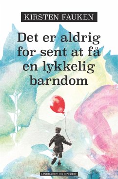 Det er aldrig for sent at få en lykkelig barndom - Fauken, Kirsten