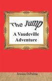 The Jump: A Vaudeville Adventure