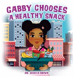 Gabby Chooses A Healthy Snack - Brown, Jessica