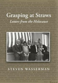 Grasping at Straws: Letters from the Holocaust - Wasserman, Steven