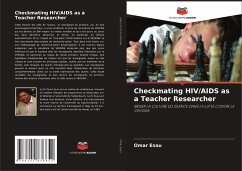 Checkmating HIV/AIDS as a Teacher Researcher - Esau, Omar