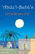 'Abdu'l-Bahá's Little Brown Cat - Bild 1