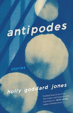 Antipodes: Stories - Goddard Jones, Holly