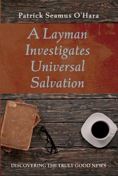 A Layman Investigates Universal Salvation - O'Hara, Patrick Seamus