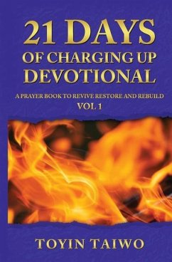21 Days of Charging Up: A Devotional for Personal Revival - Taiwo, Toyin