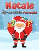Il libro da colorare natalizio per bambini: Divertente regalo di Natale per bambini o regalo per i bambini piccoli e bambini Belle pagine per colorare