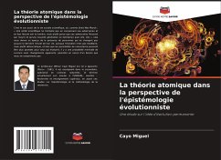 La théorie atomique dans la perspective de l'épistémologie évolutionniste - Miguel, Cayo