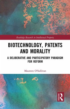 Biotechnology, Patents and Morality - O'Sullivan, Maureen