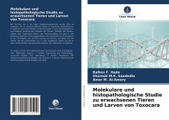 Molekulare und histopathologische Studie zu erwachsenen Tieren und Larven von Toxocara - Hade, Balkes F.;Saadedin, Shurook M.K.;Al-Amery, Amer M.