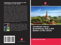 Condições Sócio-Económicas Sob o Rei Badon (1782-1819) - Aye San Nwe, Nant
