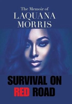 The Memoir of Laquana Morris: Survival on Red Road - Morris, Laquana