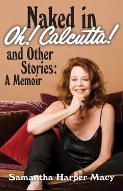 Naked in Oh! Calcutta! and Other Stories - Macy, Samantha Harper