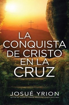 La Conquista de Cristo En La Cruz - Yrion, Josue