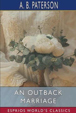 An Outback Marriage (Esprios Classics) - Paterson, A. B.