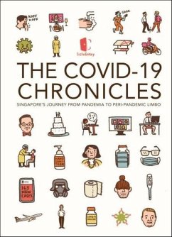 Covid-19 Chronicles, The: Singapore's Journey from Pandemia to Peri-Pandemic Limbo - Nus