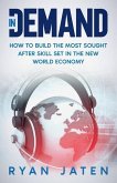 InDemand: How to Build the Most Sought After Skill Set in the New World Economy
