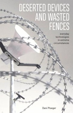 Deserted Devices and Wasted Fences - Ploeger, Dani