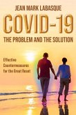 Covid-19 the Problem and the Solution: Effective Countermeasures for the Great Reset